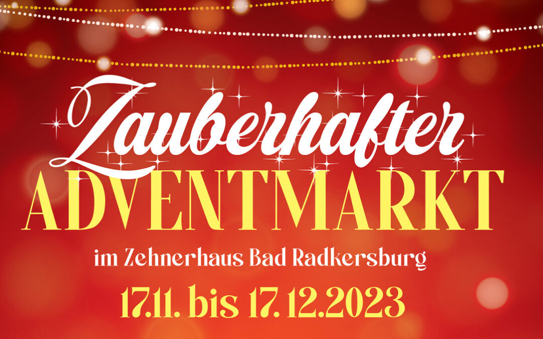 Zehnerhaus Bad Radkersburg –  Zauberhafter Adventmarkt